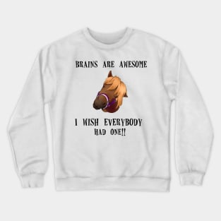 Cheeky Pony ~ Brains are Awesome Crewneck Sweatshirt